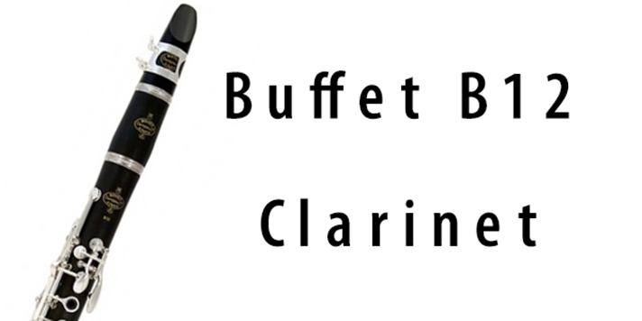 A review of the Buffet B12 Clarinet | Teen Jazz