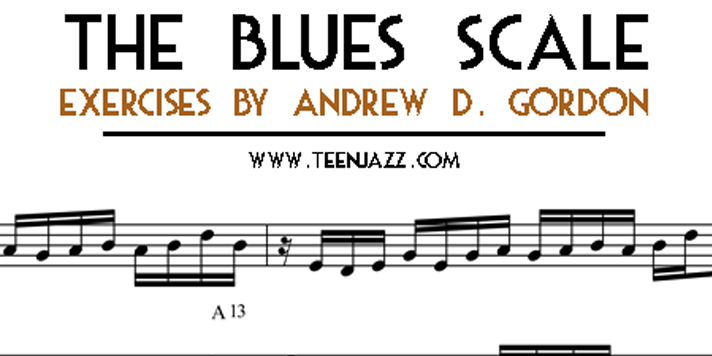 The Blues Scale | A guest post by Andrew D Gordon on Teen Jazz