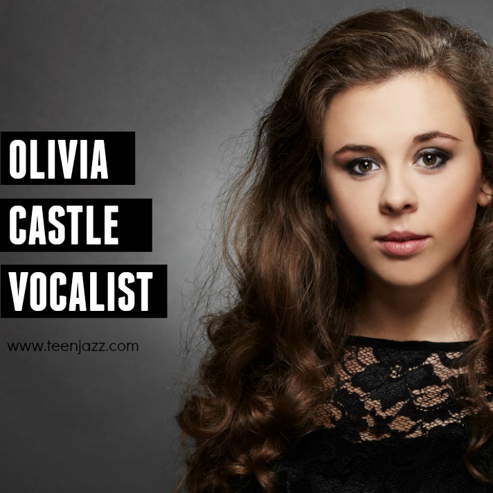Vocalist Olivia Castle | Teen Jazz Artist