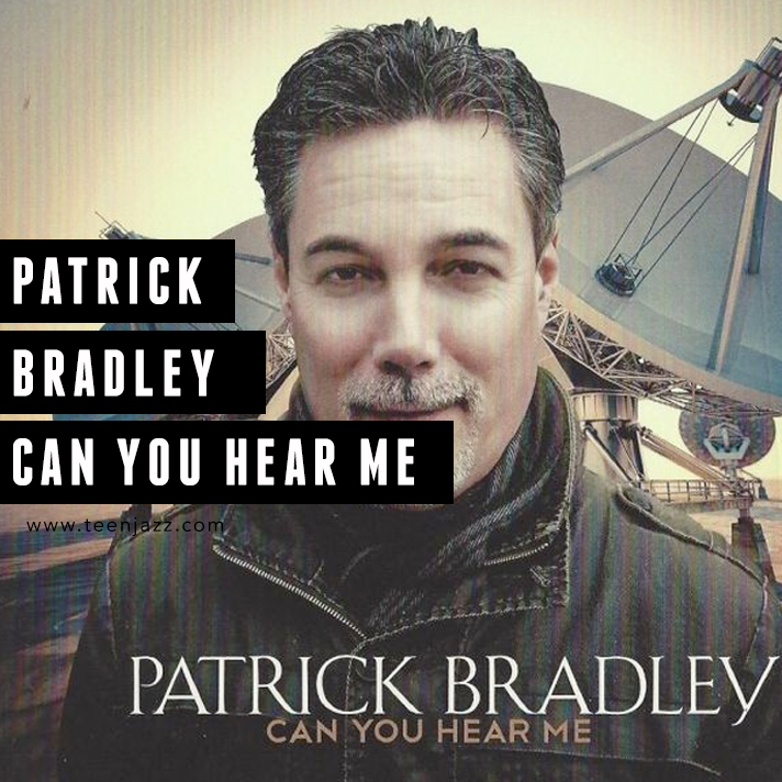 Patrick Bradley Can You Hear Me Review | Teen Jazz