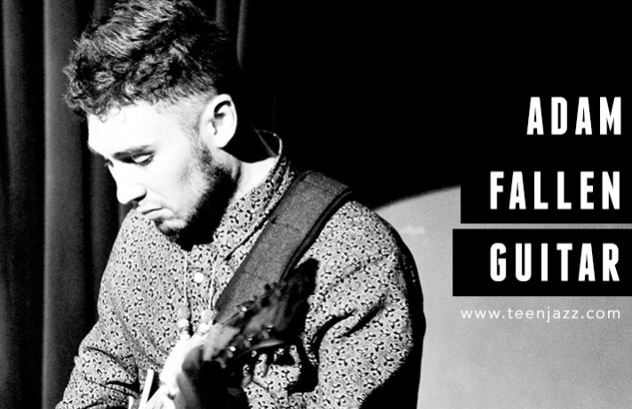 Guitarist Adam Fallen | Teen Jazz