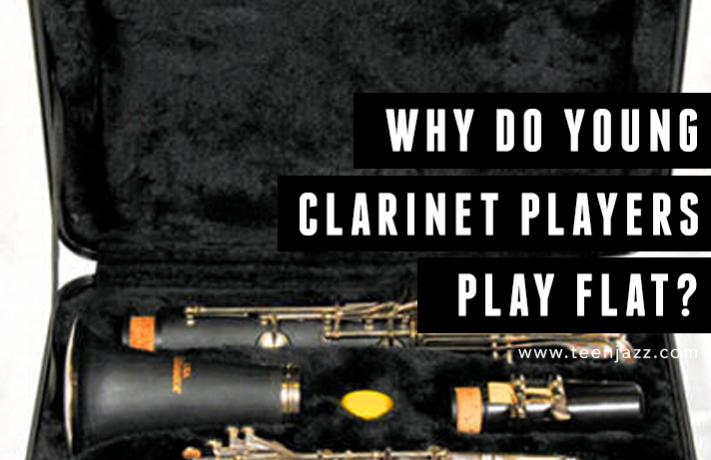 Why Do Young Clarinet Players Always Play Flat | Teen Jazz