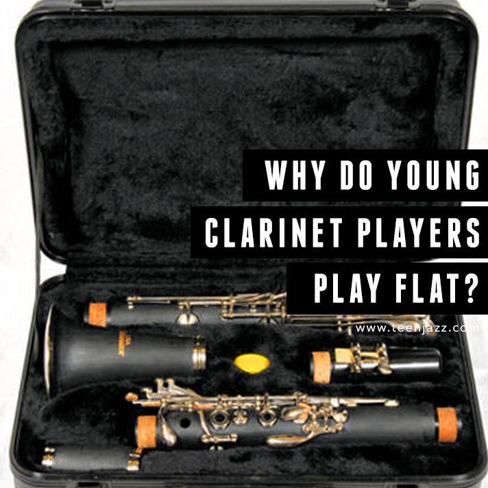 Why Do Young Clarinet Players Always Play Flat | Teen Jazz
