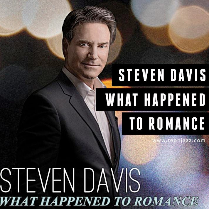 Steven Davis What Happened to Romance Review | Teen Jazz