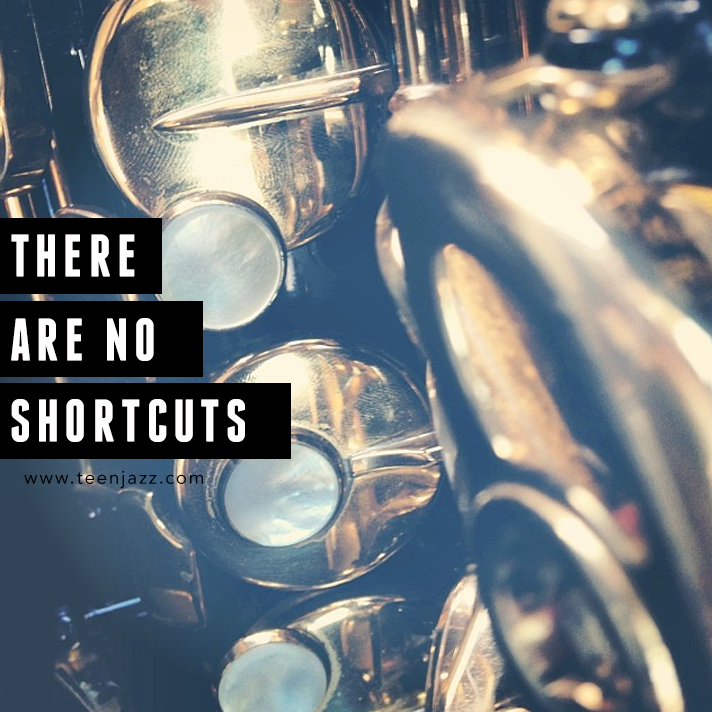 There Are No Shortcuts | Teen Jazz