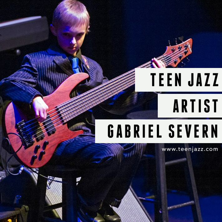 Bassist Gabriel Severn | Teen Jazz Artist