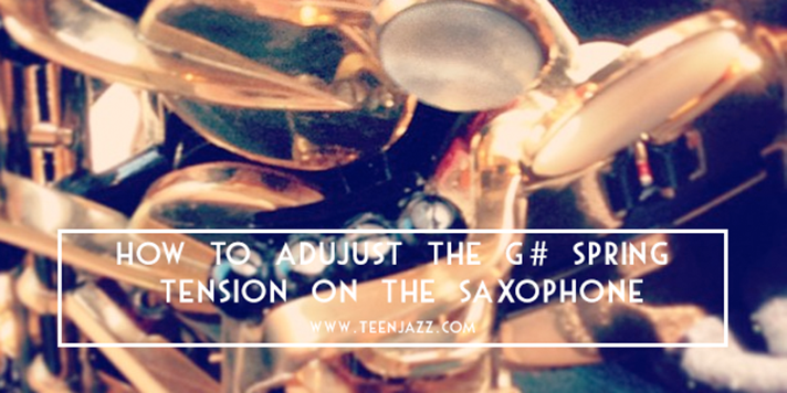 Adjusting Spring Tension on a Saxophone | Teen Jazz