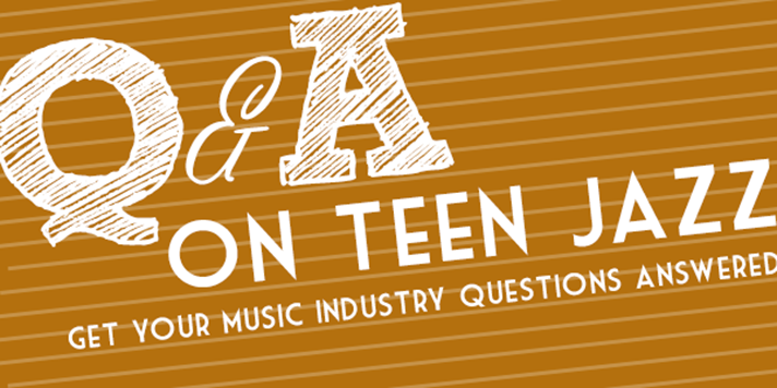Music Industry Q&A | Teen Jazz