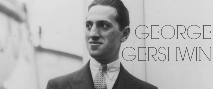 The biography of George Gershwin | Teen Jazz