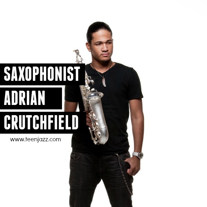 Saxophonist Adrian Crutchfield | Teen Jazz Artist