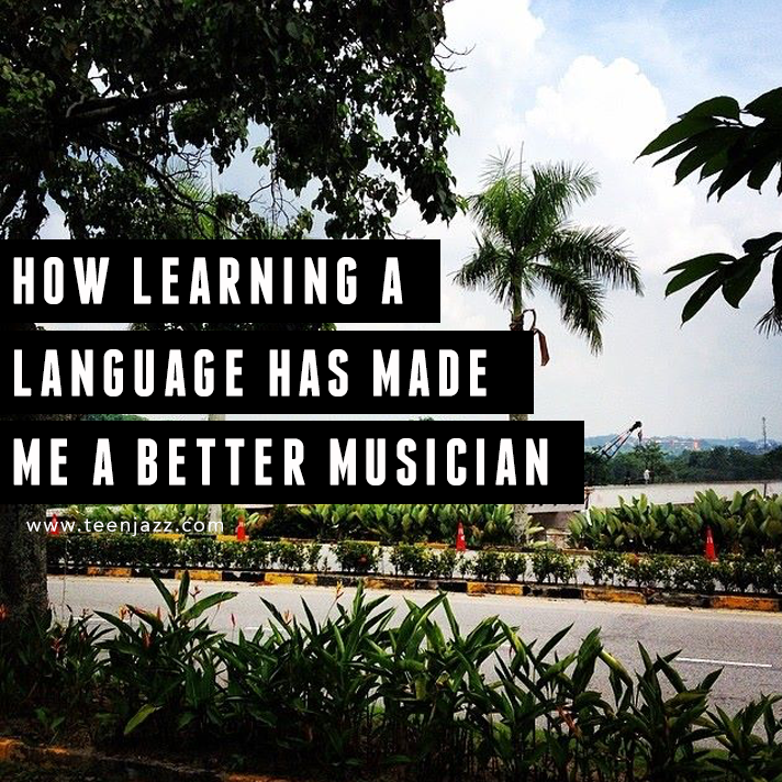 How Learning Languages Has Made Me a Better Musician
