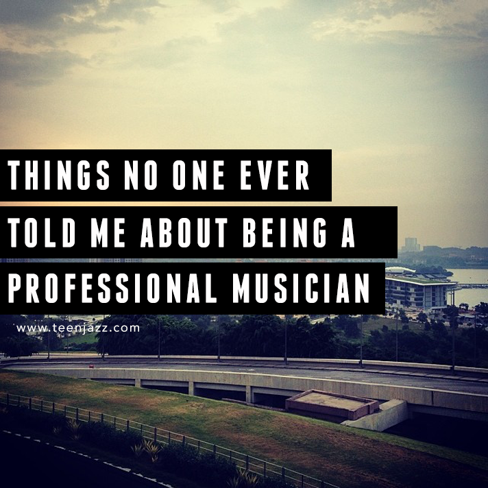 Things No One Ever Told Me About Being a Professional Musician | Teen Jazz